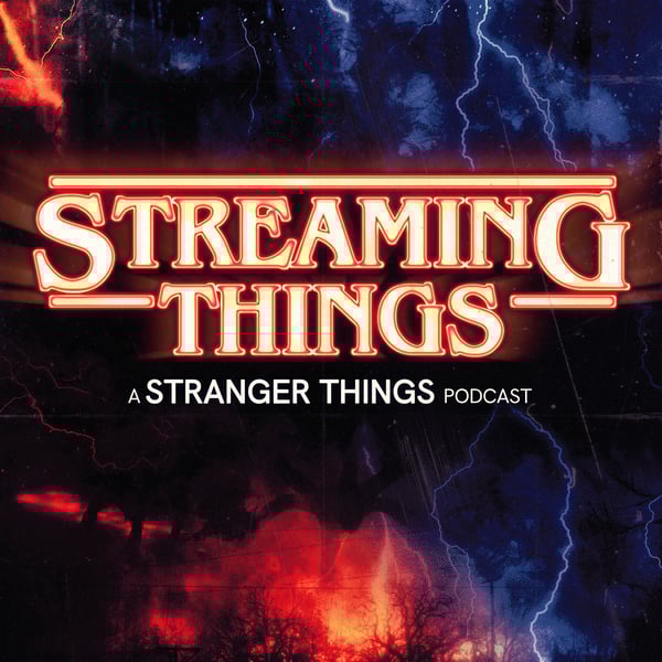 Streaming Things - A Stranger Things Podcast