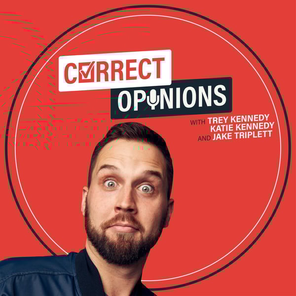 Correct Opinions with Trey Kennedy and Jake Triplett