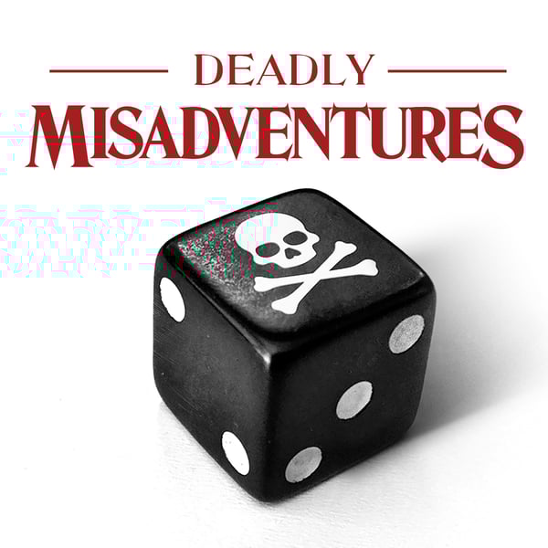 Deadly Misadventures