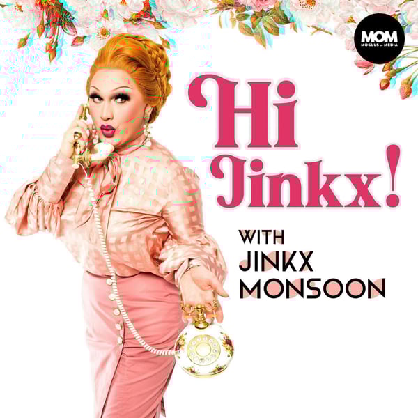 Hi Jinkx! with Jinkx Monsoon