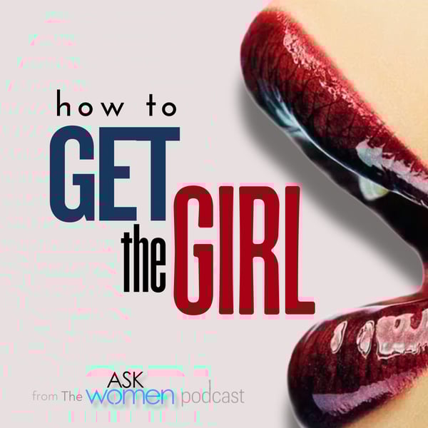 Ask Women Podcast: What Women Want