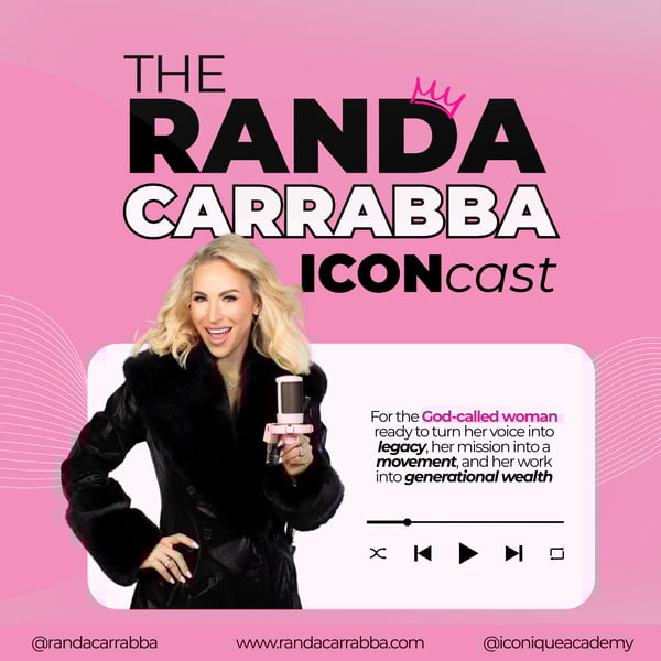 The RANDA CARRABBA ICONcast™