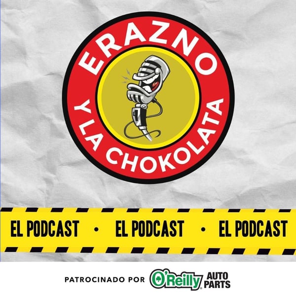 Erazno y La Chokolata El Podcast