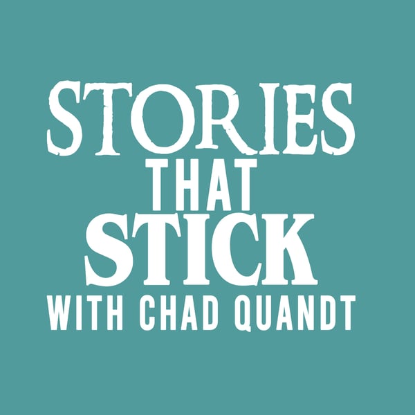 Stories That Stick with Chad Quandt