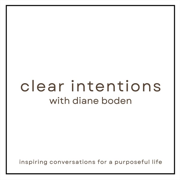 Clear Intentions with Diane Boden