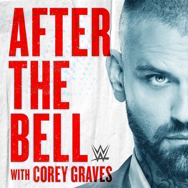 WWE After The Bell with Corey Graves & Kevin Patrick