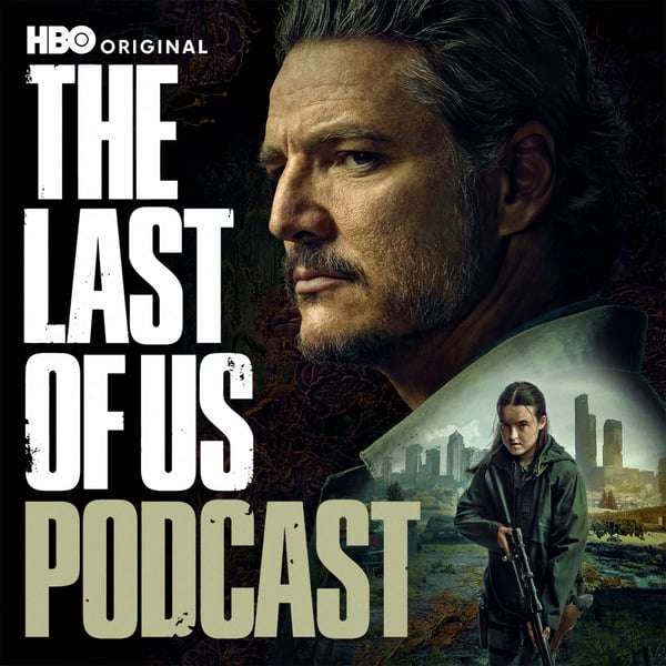 HBO's The Last of Us Podcast