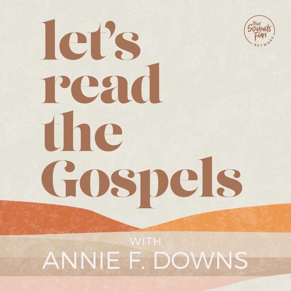 Let's Read the Gospels with Annie F. Downs