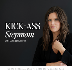 The KICK-ASS Stepmom Podcast