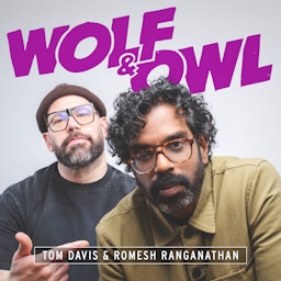 Wolf & Owl with Romesh Ranganathan and Tom Davis