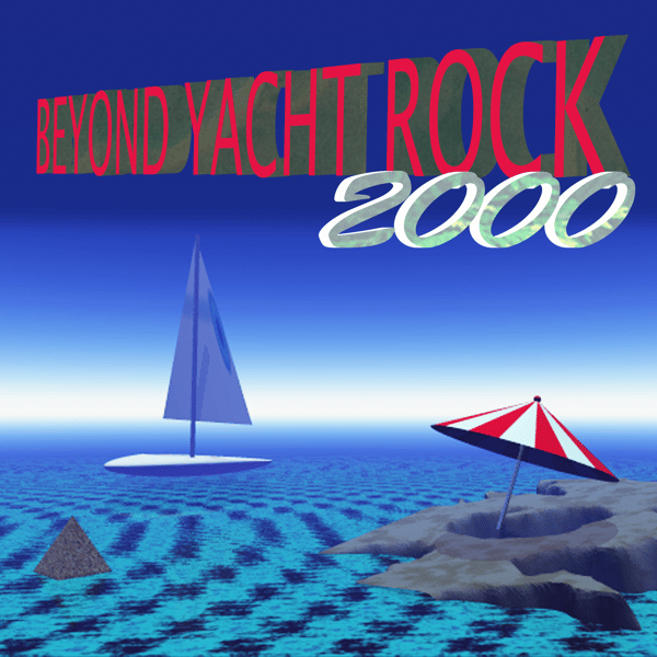 Beyond Yacht Rock