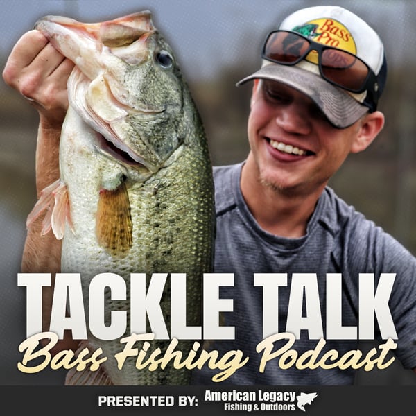 Tackle Talk - Bass Fishing Podcast