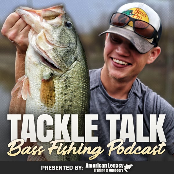 Tackle Talk - Bass Fishing Podcast