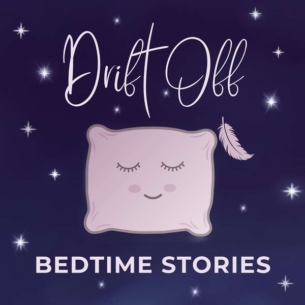 Drift Off - Bedtime Stories for Adults