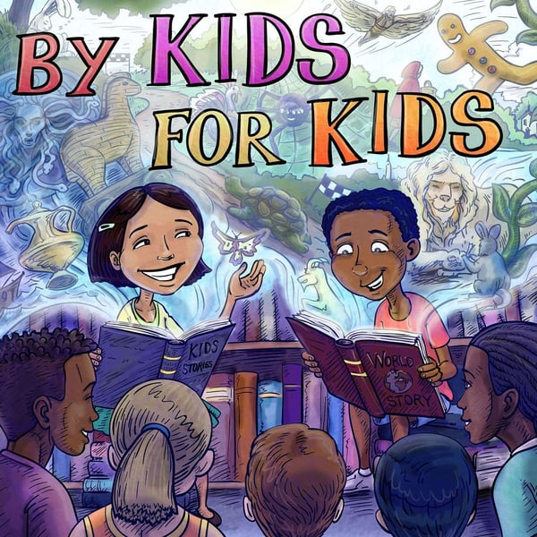 By Kids, For Kids Story Time - Children's Story Podcast