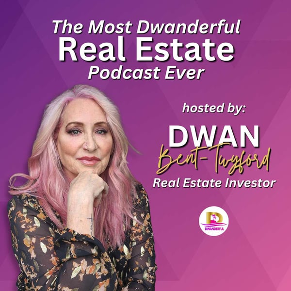 The Most Dwanderful Real Estate Podcast Ever!