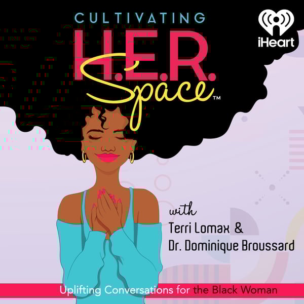 Cultivating H.E.R. Space: Uplifting Conversations for the Black Woman