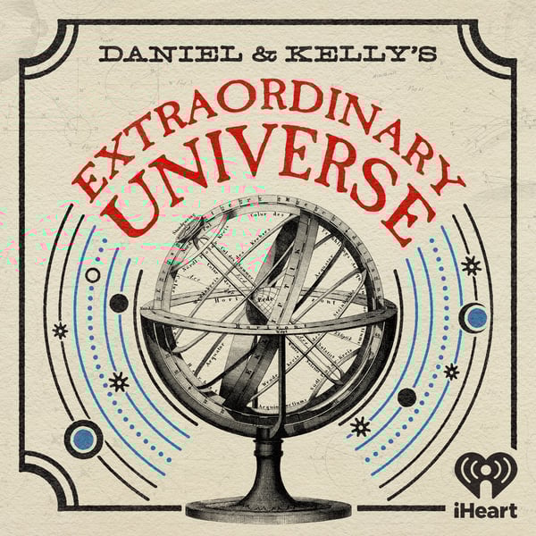 Daniel and Kelly’s Extraordinary Universe